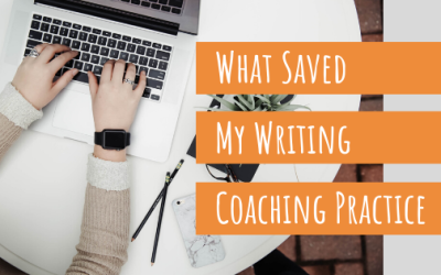 What Saved My Writing Coaching Practice